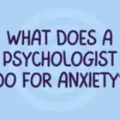 What Does a Psychologist Do for Anxiety? An NYC Doctor Answers