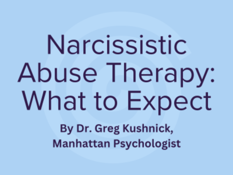 Narcissistic Abuse Recovery Therapy in NYC: What to Expect