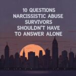 10 Questions Narcissistic Abuse Survivors Shouldn&rsquo;t Have to Answer Alone