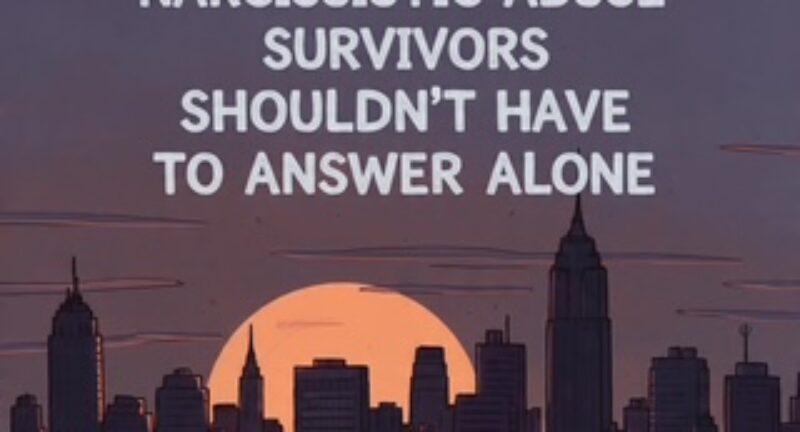 10 Questions Narcissistic Abuse Survivors Shouldn’t Have to Answer Alone