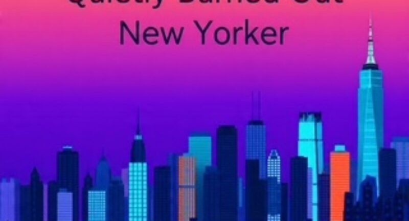 Are You Burning Bright or Burning Out? 10 Questions for the Ambitious New Yorker