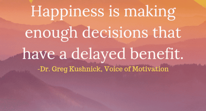 Inspirational Quote and Life Lesson on Happiness and Delaying Gratification